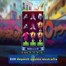 $20 deposit casino australia