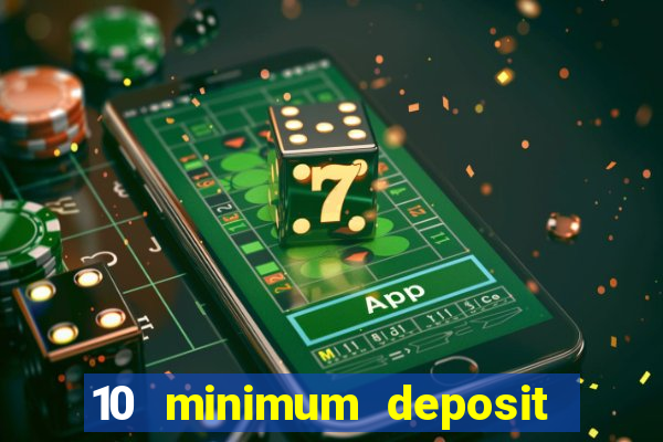 10 minimum deposit casinos canada