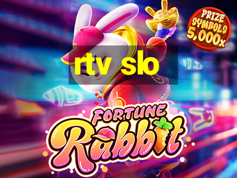 rtv slo