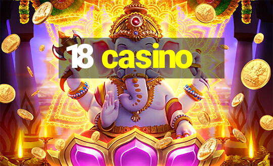 18 casino