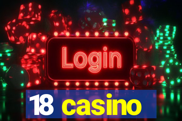 18 casino