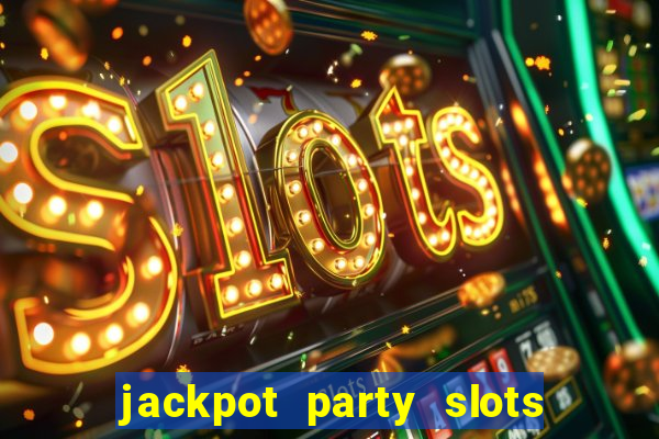 jackpot party slots win real cash