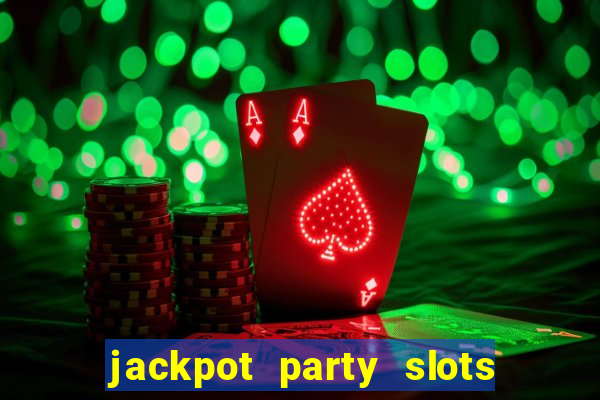 jackpot party slots win real cash