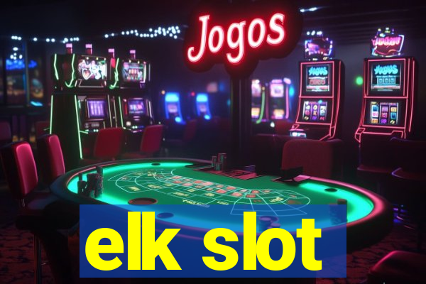 elk slot