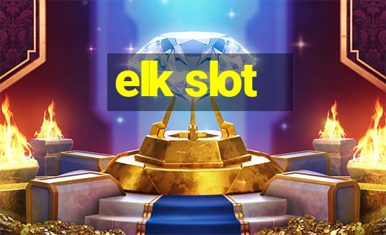 elk slot