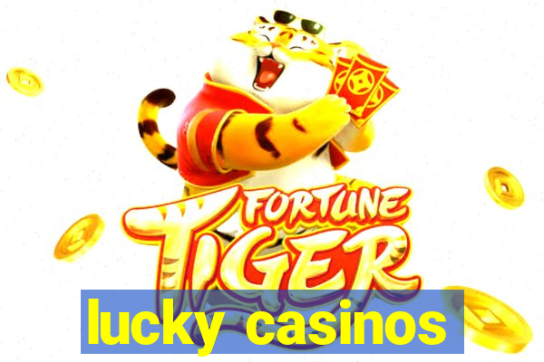 lucky casinos