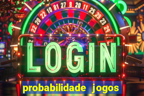 probabilidade jogos de futebol