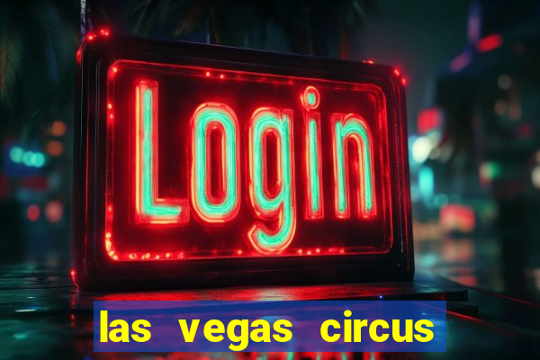 las vegas circus circus casino