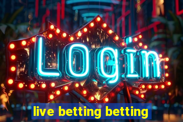 live betting betting