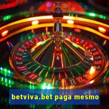 betviva.bet paga mesmo