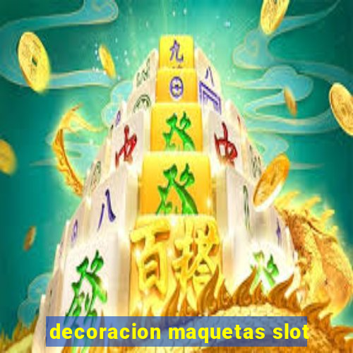 decoracion maquetas slot