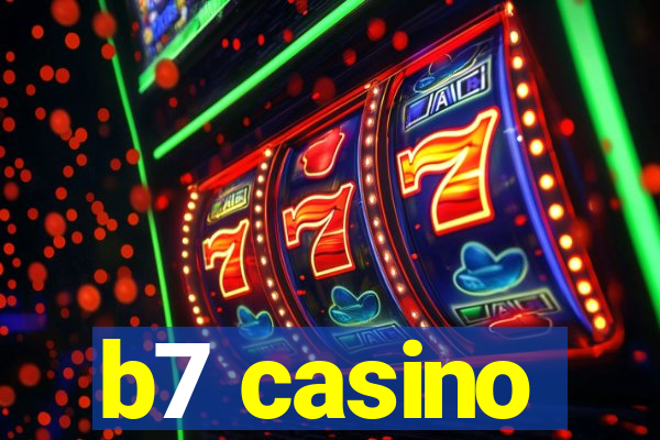 b7 casino