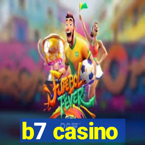 b7 casino