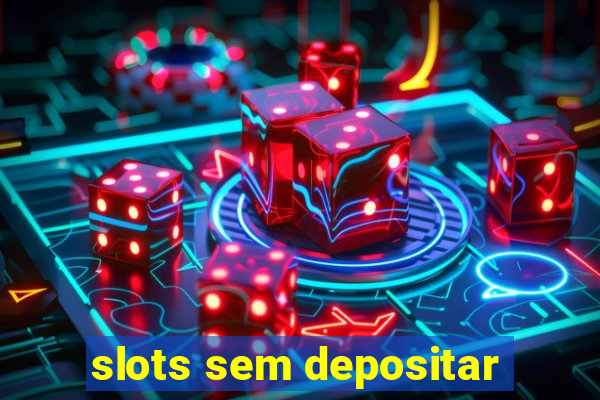 slots sem depositar