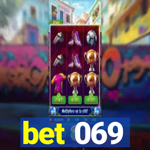 bet 069