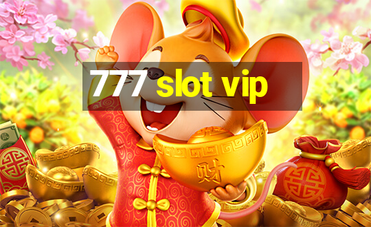 777 slot vip