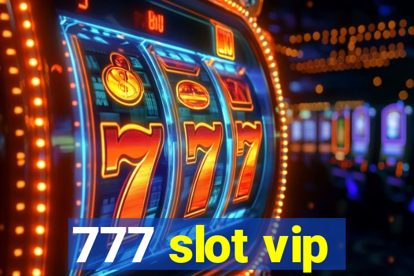 777 slot vip