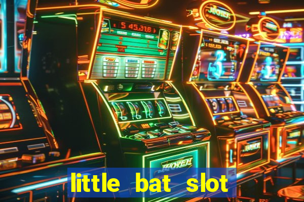 little bat slot paga mesmo