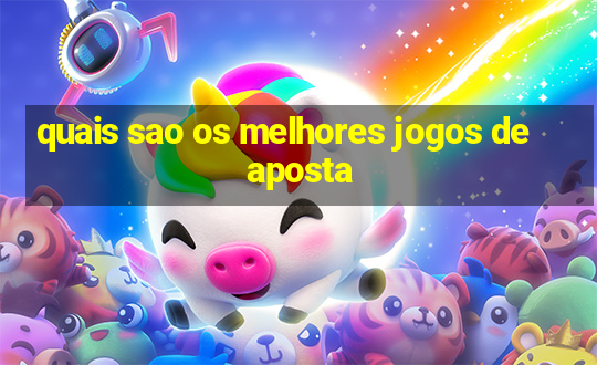 quais sao os melhores jogos de aposta