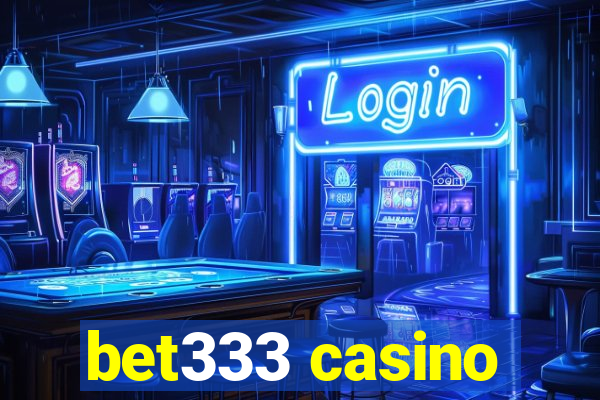 bet333 casino