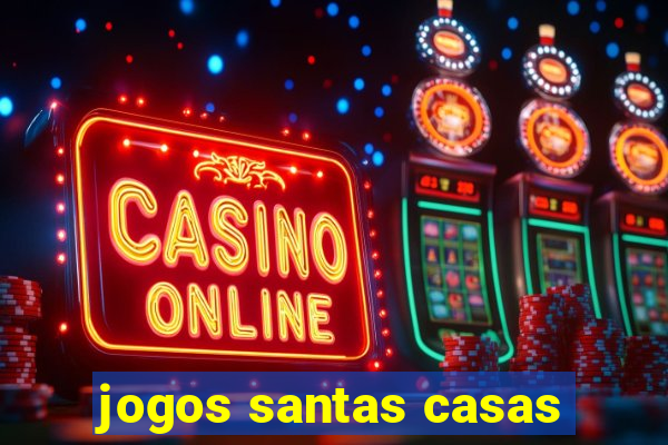 jogos santas casas