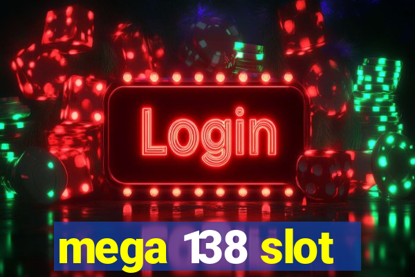 mega 138 slot