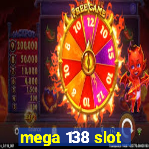 mega 138 slot