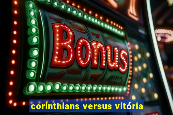 corinthians versus vitória