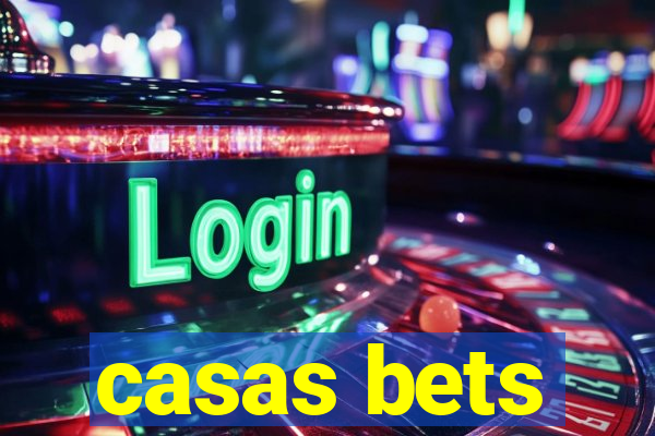 casas bets