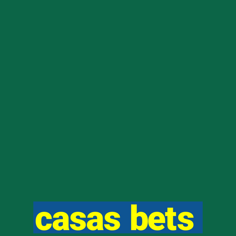 casas bets