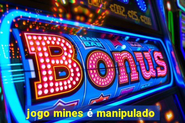 jogo mines é manipulado