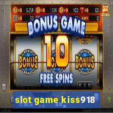 slot game kiss918