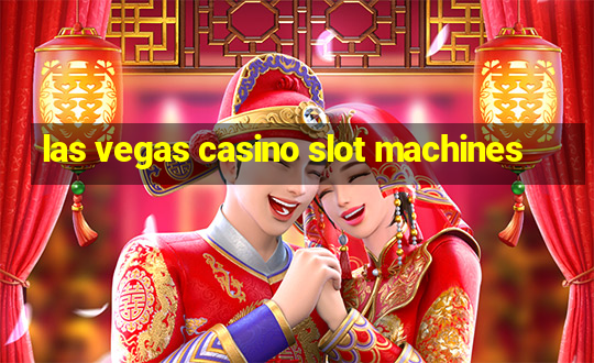 las vegas casino slot machines