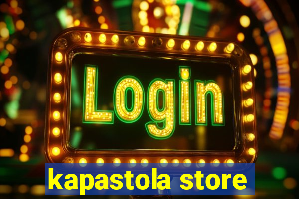 kapastola store