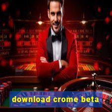 download crome beta