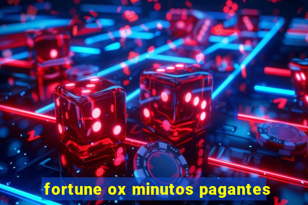 fortune ox minutos pagantes