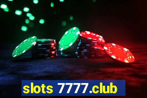 slots 7777.club