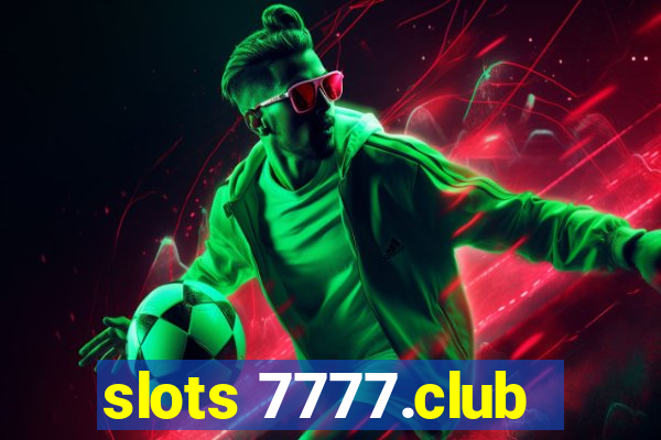 slots 7777.club