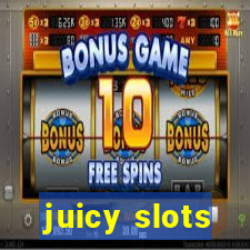 juicy slots