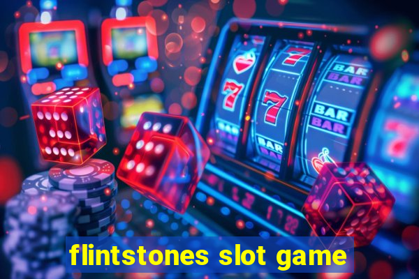 flintstones slot game