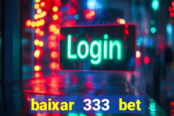 baixar 333 bet fortune tiger