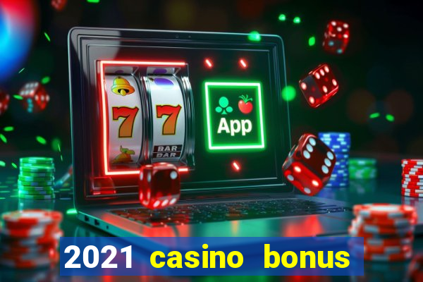 2021 casino bonus ohne einzahlung