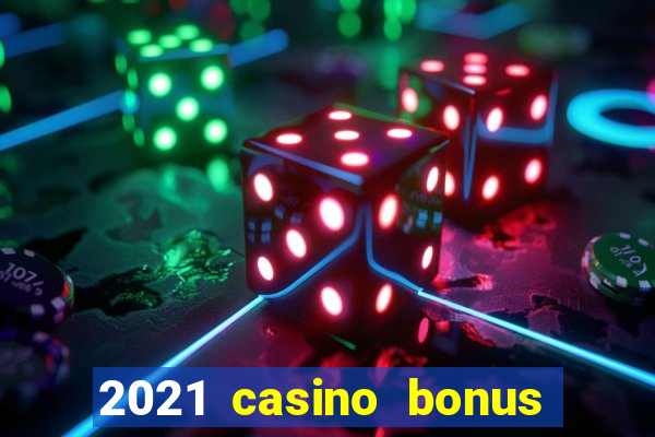 2021 casino bonus ohne einzahlung