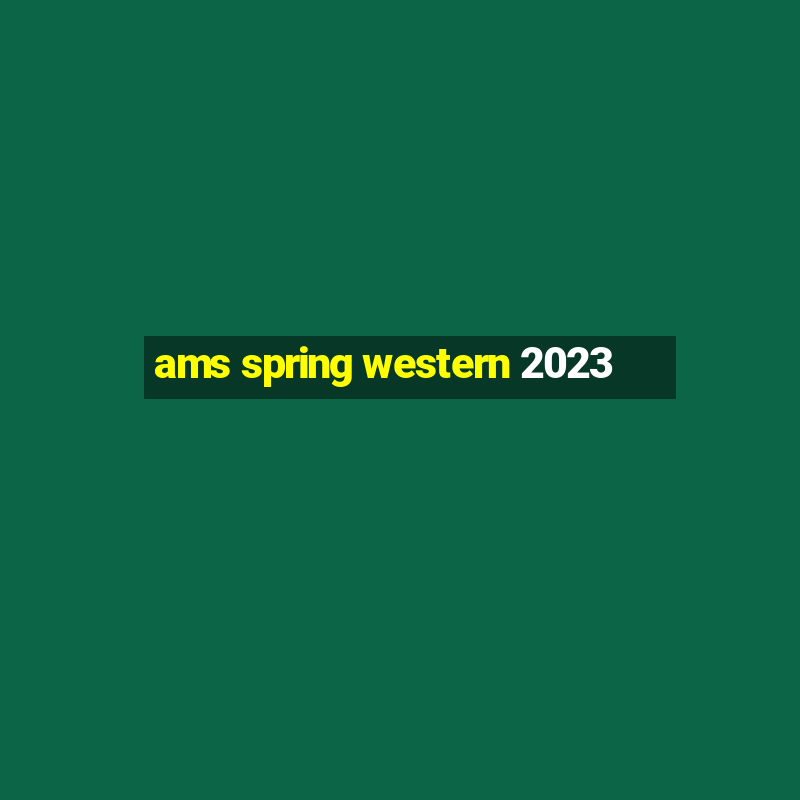 ams spring western 2023