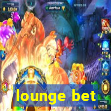 lounge bet