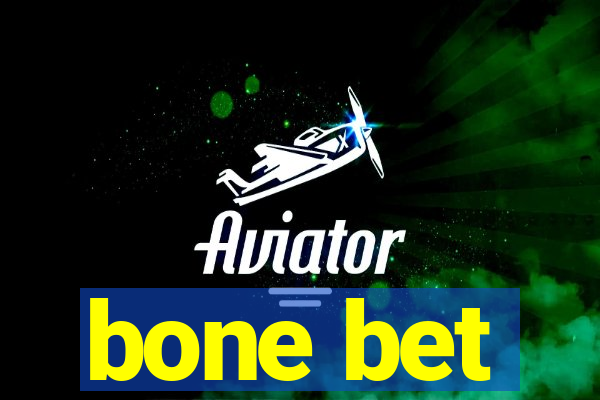 bone bet