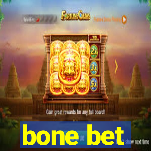 bone bet