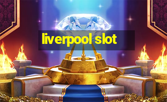 liverpool slot