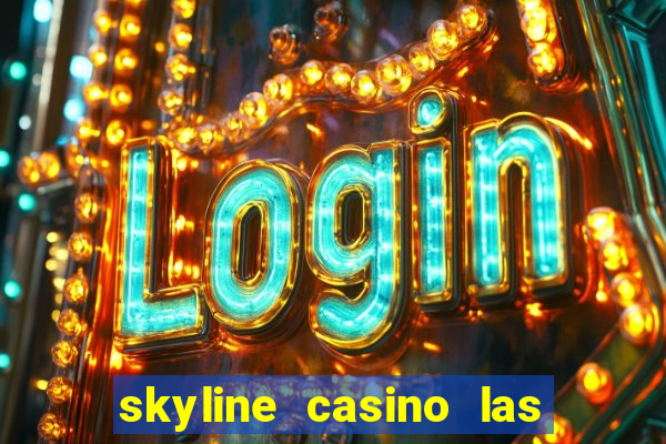 skyline casino las vegas nevada