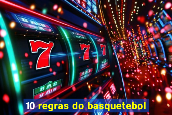 10 regras do basquetebol